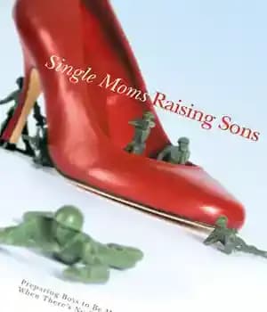 دانلود کتاب Single Moms Raising Sons: Preparing Boys to Be Men When There’s No Man Around