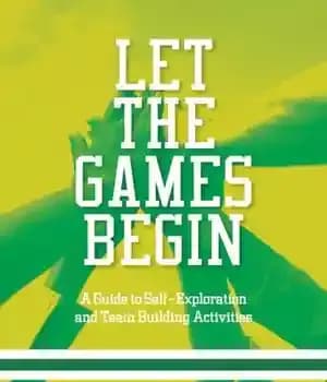 دانلود کتاب Let The Games Begin: A Guide to Self-Exploration and Team Building Activities