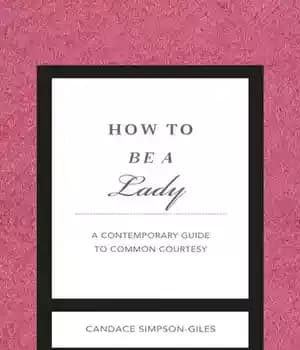 دانلود کتاب How to Be a Lady Revised and Expanded: Contemporary Guide Common Courtesy