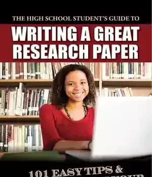دانلود کتاب The High School Student’s Guide to Writing A Great Research Paper: 101 Easy Tips & Tricks Make