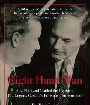 دانلود کتاب Right Hand Man: How Phil Lind Steered the Genius of Ted Rogers, Canada?s Foremost Entrepreneur