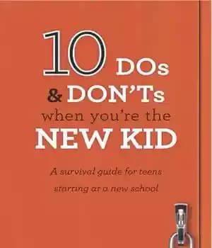 دانلود کتاب 10 DOS & Don’ts When You’re the New Kid: A Survival Guide for Teens Starting at New