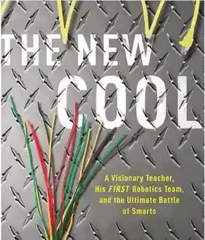 دانلود کتاب The New Cool: A Visionary Teacher, His FIRST Robotics Team, and Ultimate Battle of Smarts – The