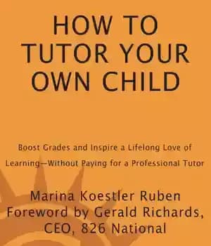 دانلود کتاب How to Tutor Your Own Child: Boost Grades and Inspire a Lifelong Love of LearningöWithout Paying for a