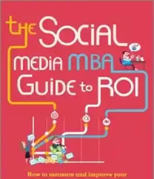 دانلود کتاب The Social Media MBA Guide to ROI: How Measure and Improve Your Return on Investment