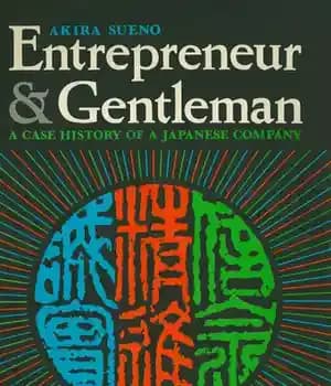 دانلود کتاب Entrepreneur and Gentleman: A Case History of Japanese Company