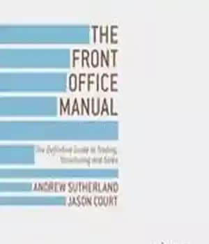 دانلود کتاب The Front Office Manual: Definitive Guide to Trading, Structuring and Sales
