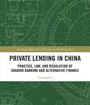 دانلود کتاب Private Lending in China: Practice, Law, and Regulation of Shadow Banking Alternative Finance