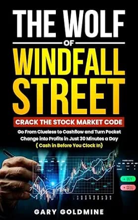 و دانلود نسخه کامل کتاب زبان اصلی THE WOLF OF WINDFALL STREET: Crack the Stock Market Code: Go From Clueless to Cash Flow & Turn Pocket Change into Profits in Less Than 30 Minutes a Day (Cash in