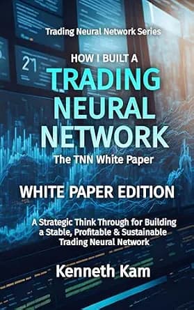 و دانلود نسخه کامل کتاب زبان اصلی How I Built A Trading Neural Network: The TNN White Paper (Trading Neural Network Series) | دانلود کتاب خارجی