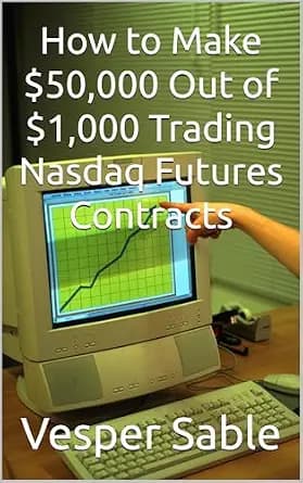 و دانلود نسخه کامل کتاب زبان اصلی How to Make $50,000 Out of $1,000 Trading Nasdaq Futures Contracts | دانلود کتاب خارجی