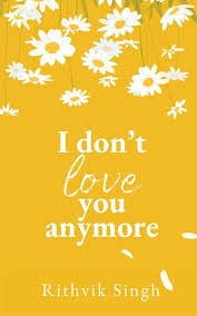 I Don’t Love You Anymore Moving On and Living Your Best Life