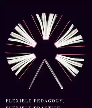 دانلود کتاب Flexible Pedagogy, Practice: Notes from the Trenches of Distance Education