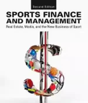 دانلود کتاب Sports Finance and Management: Real Estate, Media, the New Business of Sport