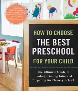 دانلود کتاب How to Choose the Best Preschool for Your Child: Ultimate Guide Finding, Getting Into, and Preparing