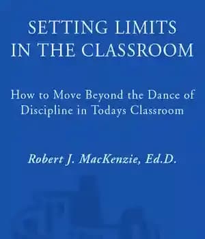 دانلود کتاب Setting Limits in the Classroom: How to Move Beyond Dance of Discipline Today’s Classrooms