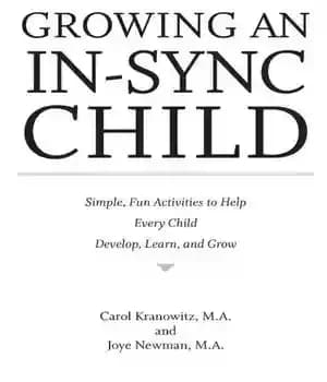 دانلود کتاب Growing an In-Sync Child: Simple, Fun Activities to Help Every Child Develop, Learn, and Grow