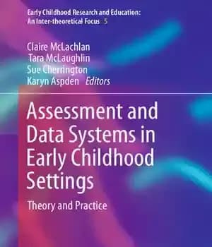 دانلود کتاب Assessment and Data Systems in Early Childhood Settings: Theory Practice