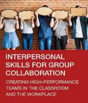 دانلود کتاب Interpersonal Skills for Group Collaboration: Creating High-Performance Teams in the Classroom and Workplace