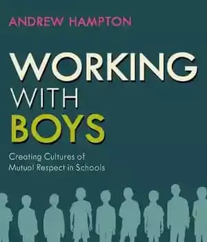 دانلود کتاب Working with Boys: Creating Cultures of Mutual Respect in Schools