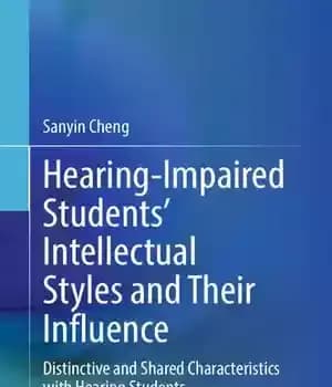 دانلود کتاب Hearing-Impaired StudentsÖ Intellectual Styles and Their Influence: Distinctive Shared Characteristics with Hearing Students – ‌