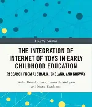 دانلود کتاب The Integration of Internet Toys in Early Childhood Education: Research from Australia, England, and Norway