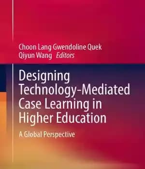 دانلود کتاب Designing Technology-Mediated Case Learning in Higher Education: A Global Perspective