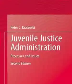 دانلود کتاب Juvenile Justice Administration: Processes and Issues