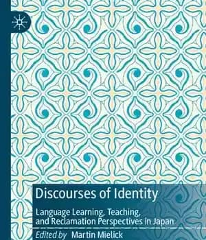 دانلود کتاب Discourses of Identity: Language Learning, Teaching, and Reclamation Perspectives in Japan