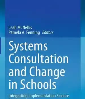 دانلود کتاب Systems Consultation and Change in Schools: Integrating Implementation Science into Practice