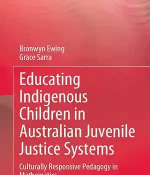 دانلود کتاب Educating Indigenous Children in Australian Juvenile Justice Systems: Culturally Responsive Pedagogy Mathematics