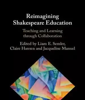 دانلود کتاب Reimagining Shakespeare Education: Teaching and Learning through Collaboration