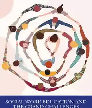 دانلود کتاب Social Work Education and the Grand Challenges: Approaches to Curricula Field