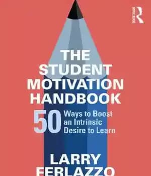 دانلود کتاب The Student Motivation Handbook: 50 Ways to Boost an Intrinsic Desire Learn