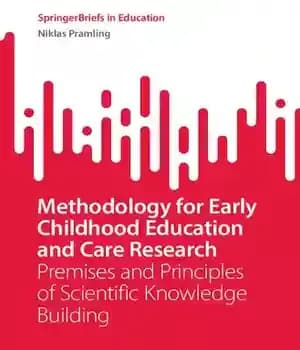 دانلود کتاب Methodology for Early Childhood Education and Care Research: Premises Principles of Scientific Knowledge Building