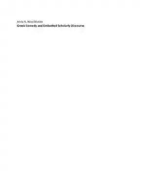 دانلود کتاب Greek Comedy and Embodied Scholarly Discourse