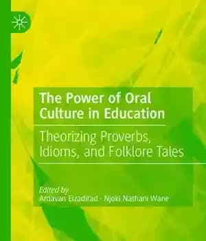 دانلود کتاب The Power of Oral Culture in Education: Theorizing Proverbs, Idioms, and Folklore Tales