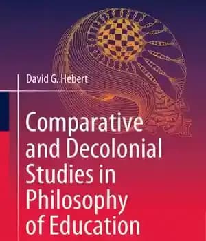 دانلود کتاب Comparative and Decolonial Studies in Philosophy of Education