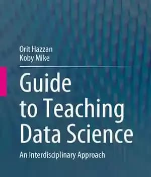 دانلود کتاب Guide to Teaching Data Science: An Interdisciplinary Approach