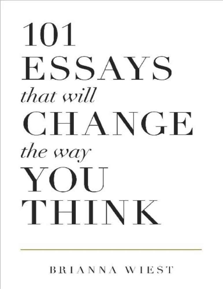 کتاب ۱۰۱ مقاله که طرز فکر شما را تغییر خواهد داد (101 Essays That Will Change the Way You Think) نسخه انگلیسی PDF | بریانا ویست