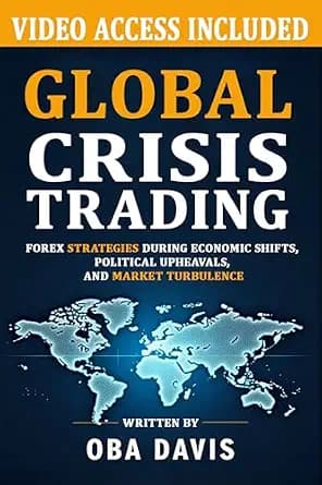 و دانلود نسخه کامل کتاب زبان اصلی Global Crisis Trading: Forex Strategies During Economic Shifts, Political Upheavals, and Market Turbulence (ELITE FOREX TRADING STRATEGIES) | دانلود کتاب خارجی