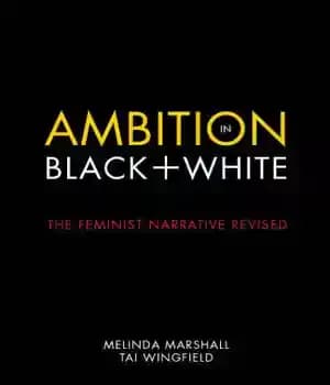 دانلود کتاب Ambition in black + white: the feminist narrative revised