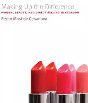 دانلود کتاب Making up the Difference: Women, Beauty, and Direct Selling in Ecuador