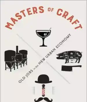 دانلود کتاب Masters of craft: old jobs in the new urban economy