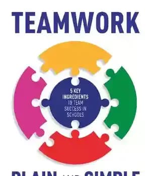 دانلود کتاب Teamwork Plain and Simple: 5 Key Ingredients to Team Success in Schools