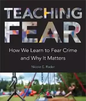 دانلود کتاب Teaching Fear: How We Learn to Fear Crime and Why It Matters – : ‌
