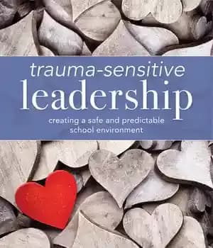 دانلود کتاب Trauma-Sensitive Leadership: Creating a Safe and Predictable School Environment (A researched-based social-emotional guide to support students with traumatic