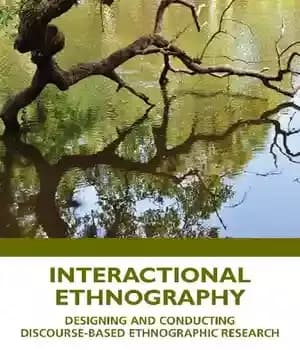 دانلود کتاب Interactional Ethnography: Designing and Conducting Discourse-Based Ethnographic Research