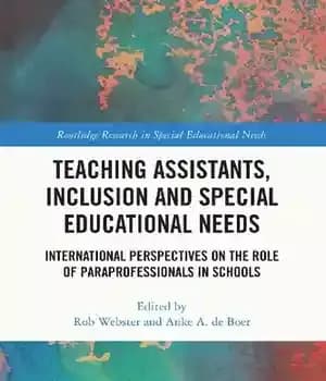 دانلود کتاب Teaching Assistants, Inclusion and Special Educational Needs: International Perspectives on the Role of Paraprofessionals in Schools