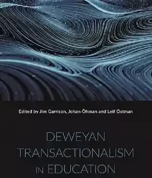 دانلود کتاب Deweyan Transactionalism in Education: Beyond Self-action and Inter-action